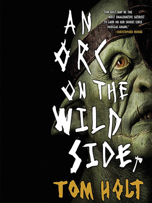 Title details for An Orc on the Wild Side by Tom Holt - Available